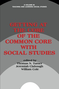Cover image: Getting at the Core of the Common Core with Social Studies 9781623968748