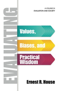 Cover image: Evaluating: Values, Biases, and Practical Wisdom 9781623969158