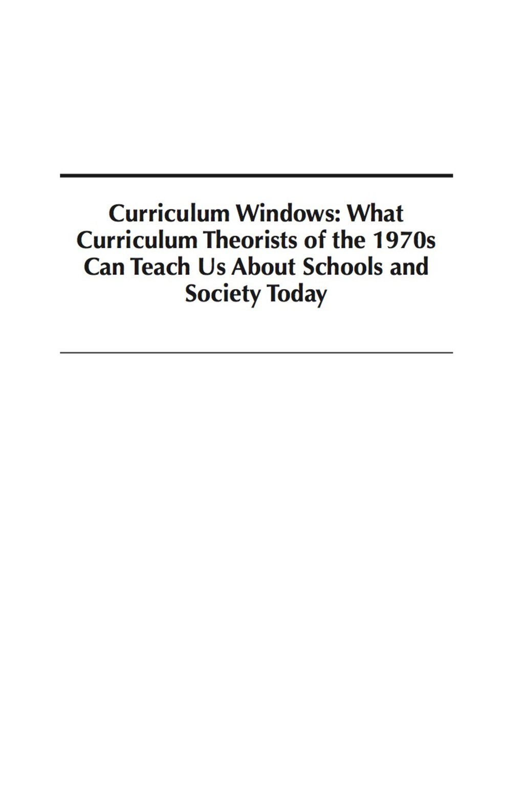 Curriculum Windows: What Curriculum Theorists of the 1970s Can Teach Us about Schools and Society Today