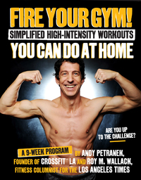 Cover image: Fire Your Gym! Simplified High-Intensity Workouts You Can Do At Home 9781624140181