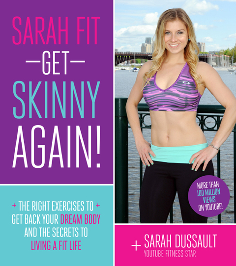 Sarah Fit: Get Skinny Again!: The Right Exercises to Get Back Your Dream Body and the Secrets to Living a Fit Life - FULL INSTANT DOWNLOAD | PDF DOCX EPUB