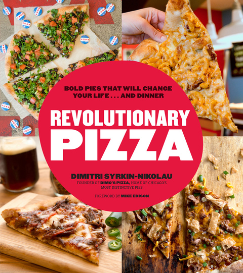 Revolutionary Pizza: Bold Pies that Will Change Your Life...and Dinner - FULL INSTANT DOWNLOAD | PDF DOCX EPUB
