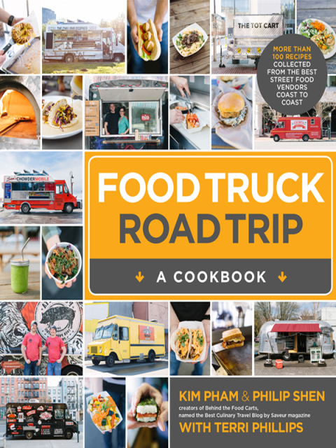 Food Truck Road Trip--A Cookbook: More Than 100 Recipes Collected from the Best Street Food Vendors Coast to Coast - FULL INSTANT DOWNLOAD | PDF DOCX EPUB