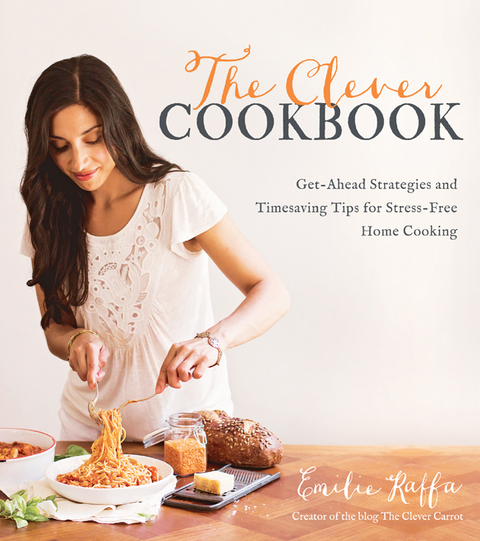 The Clever Cookbook: Get-Ahead Strategies and Timesaving Tips for Stress-Free Home Cooking - FULL INSTANT DOWNLOAD | PDF DOCX EPUB