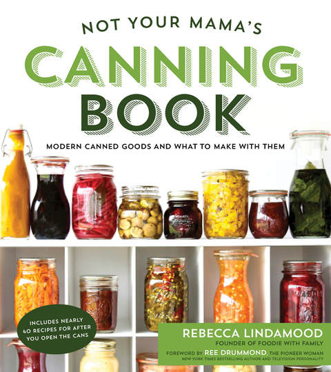 Not Your Mama's Canning Book: Modern Canned Goods and What to Make with Them - FULL INSTANT DOWNLOAD | PDF DOCX EPUB
