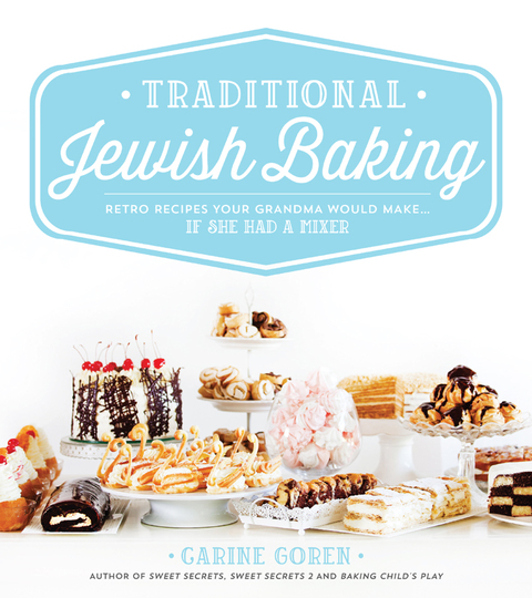 Traditional Jewish Baking: Retro Recipes Your Grandma Would Make… If She Had a Mixer - FULL INSTANT DOWNLOAD | PDF DOCX EPUB