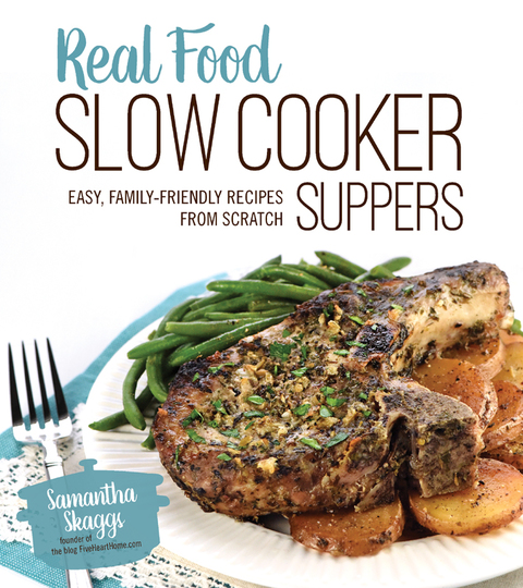 Real Food Slow Cooker Suppers: Easy, Family-Friendly Recipes from Scratch - FULL INSTANT DOWNLOAD | PDF DOCX EPUB