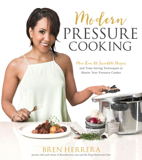 Modern Pressure Cooking: More Than 100 Incredible Recipes and Time-Saving Techniques to Master Your Pressure Cooker - FULL INSTANT DOWNLOAD | PDF DOCX EPUB