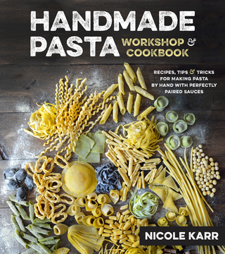 Cover image: Handmade Pasta Workshop & Cookbook 9781624143229