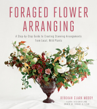 Cover image: Foraged Flower Arranging 9781624143649