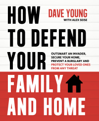 Cover image: How to Defend Your Family and Home 9781624143632