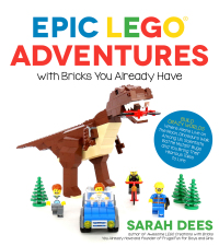 Cover image: Epic LEGO Adventures with Bricks You Already Have 9781624143861