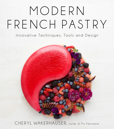 Modern French Pastry: Innovative Techniques, Tools and Design - FULL INSTANT DOWNLOAD | PDF DOCX EPUB