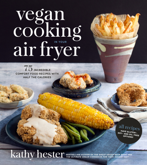 Vegan Cooking in Your Air Fryer: 75 Incredible Comfort Food Recipes with Half the Calories - FULL INSTANT DOWNLOAD | PDF DOCX EPUB