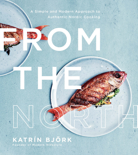 From the North: A Simple and Modern Approach to Authentic Nordic Cooking - FULL INSTANT DOWNLOAD | PDF DOCX EPUB