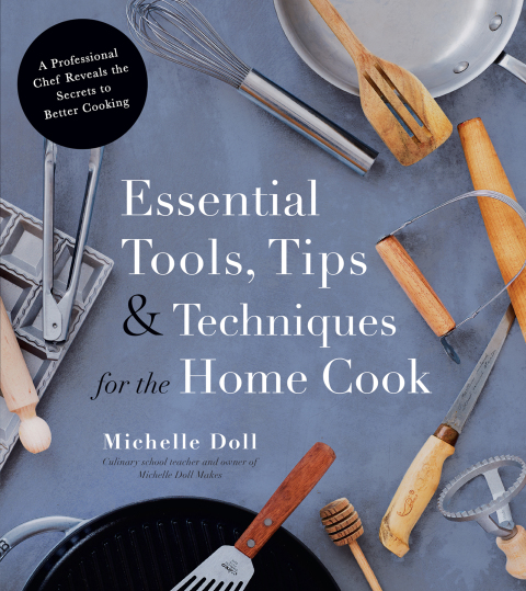 Essential Tools, Tips & Techniques for the Home Cook: A Professional Chef Reveals the Secrets to Better Cooking - FULL INSTANT DOWNLOAD | PDF DOCX EPUB