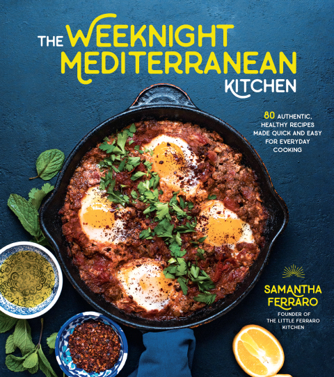 The Weeknight Mediterranean Kitchen: 80 Authentic, Healthy Recipes Made Quick and Easy for Everyday Cooking - FULL INSTANT DOWNLOAD | PDF DOCX EPUB