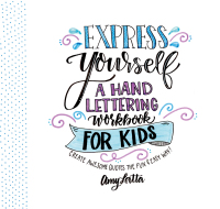 Cover image: Express Yourself: A Hand Lettering Workbook for Kids 9781624146138
