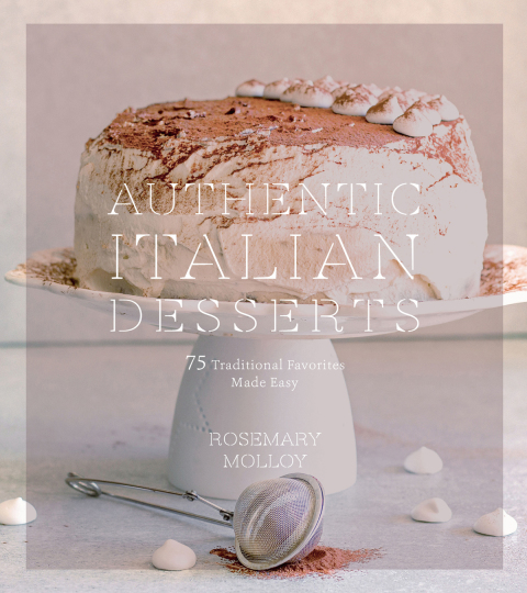 Authentic Italian Desserts: 75 Traditional Favorites Made Easy - FULL INSTANT DOWNLOAD | PDF DOCX EPUB