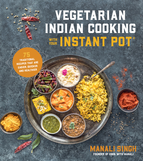 Vegetarian Indian Cooking with Your Instant Pot: 75 Traditional Recipes That Are Easier, Quicker and Healthier - FULL INSTANT DOWNLOAD | PDF DOCX EPUB