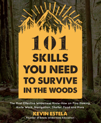 Cover image: 101 Skills You Need to Survive in the Woods 9781624147425