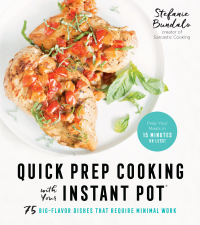 Cover image: Quick Prep Cooking with Your Instant Pot 9781624147548