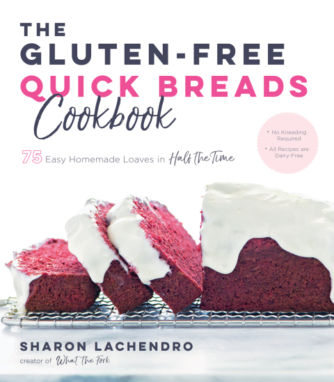 The Gluten-Free Quick Breads Cookbook: 75 Easy Homemade Loaves in Half the Time - FULL INSTANT DOWNLOAD | PDF DOCX EPUB