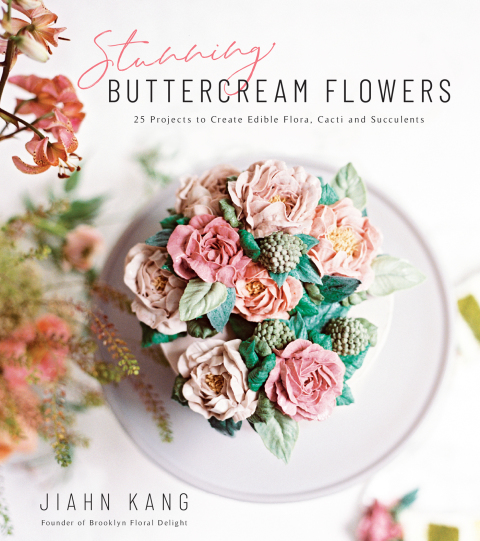 Stunning Buttercream Flowers: 25 Projects to Create Edible Flora, Cacti and Succulents - FULL INSTANT DOWNLOAD | PDF DOCX EPUB