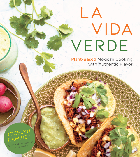 La Vida Verde: Plant-Based Mexican Cooking with Authentic Flavor - FULL INSTANT DOWNLOAD | PDF DOCX EPUB