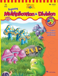 Omslagafbeelding: Funtastic Frogs™ Beginning Multiplication & Division, Grades K - 2 9781564513205
