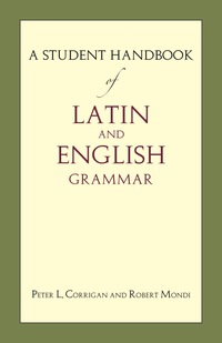 Imagen de portada: A Student Handbook of Latin and English Grammar 9781624661303