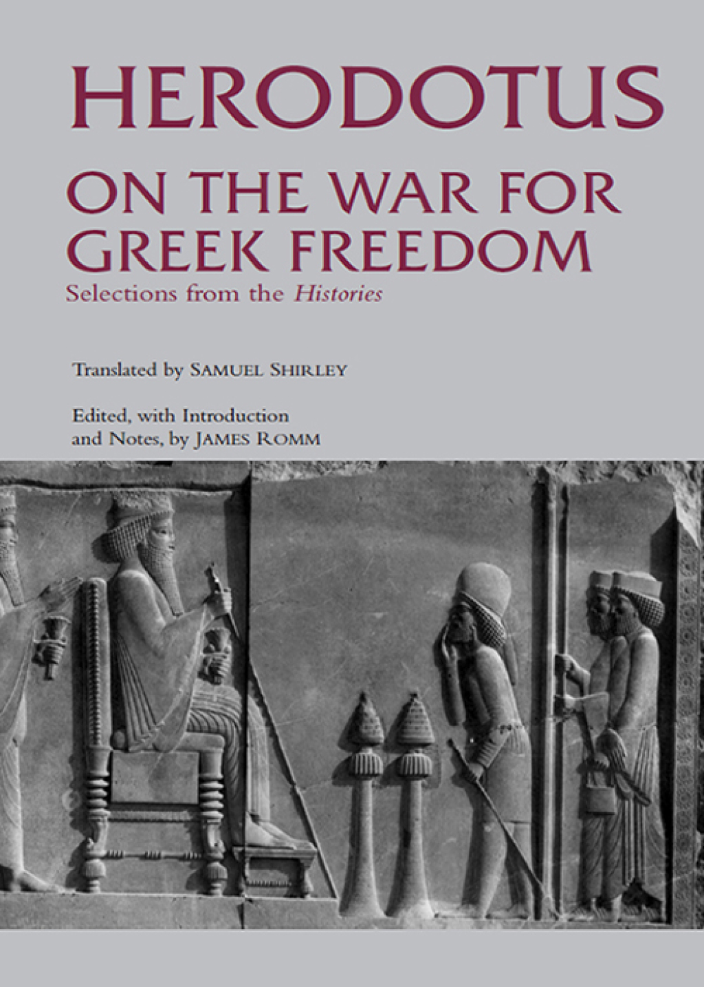 On the War for Greek Freedom Selections from The Histories