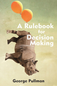 Imagen de portada: A Rulebook for Decision Making 9781624663628