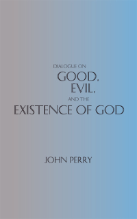 Cover image: Dialogue on Good, Evil, and the Existence of God 9780872204607