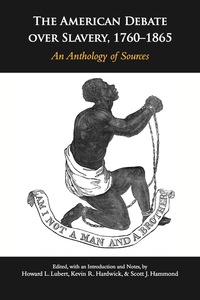 Cover image: The American Debate over Slavery, 1760–1865: An Anthology of Sources 9781624665356
