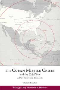 Imagen de portada: The Cuban Missile Crisis and the Cold War 9781624667411