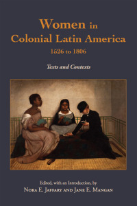 Imagen de portada: Women in Colonial Latin America, 1526 to 1806 9781624667503