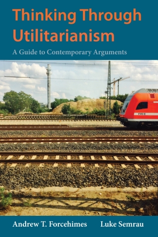 Cover image: Thinking Through Utilitarianism 9781624668302