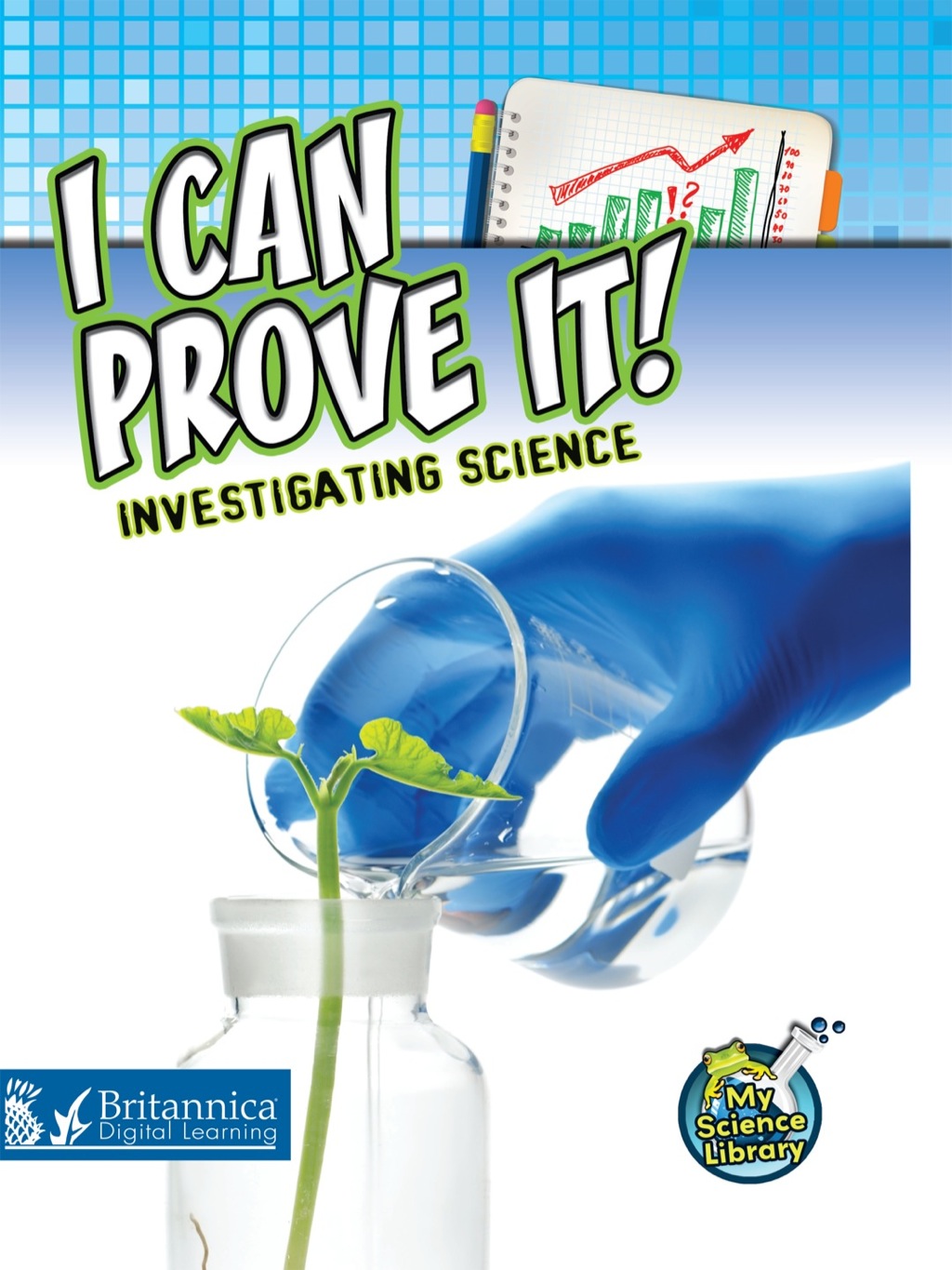 I Can Prove It! Investigating Science 1st Edition