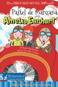 表紙画像: Pastel de manzana con Amelia Earhart (Apple Pie with Amelia Earhart) 1st edition 9781683422907