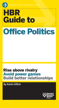 Imagen de portada: HBR Guide to Office Politics (HBR Guide Series) 9781625275325