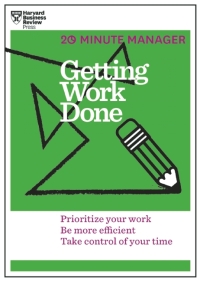 Cover image: Getting Work Done (HBR 20-Minute Manager Series) 9781625275431