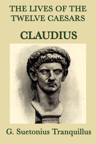 Cover image: The Lives of the Twelve Caesars: Claudius 9781617205286.0