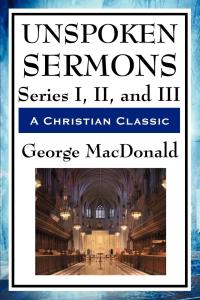 Cover image: Unspoken Sermons Series I, II, and III 9781985568044.0
