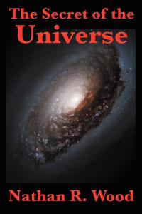 Cover image: The Secret of the Universe 9781456551322.0