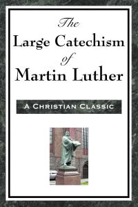 Cover image: The Large Cathechism of Martin Luther
