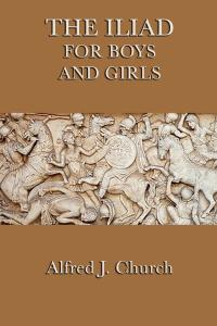 Cover image: The Iliad for Boys and Girls 9781546994732.0