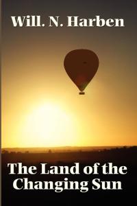 Cover image: The Land of the Changing Sun 9781981991129.0