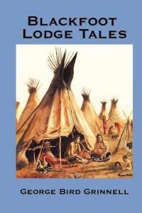 Cover image: Blackfoot Lodge Tales 9781636006611.0