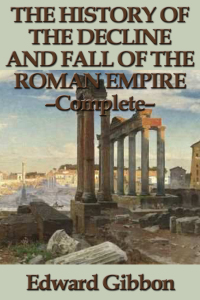 Cover image: The History of the Decline and Fall of the Roman Empire - Complete